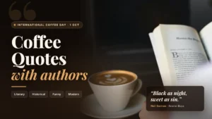 Coffee quotes for International Coffee Day 2026, with authors