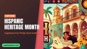 Hispanic Heritage Month 2026 captions for Instagram and more